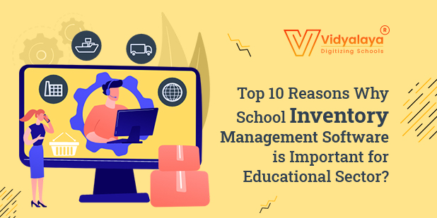 17_Top-10-Reasons-Why-School-Inventory-Management-Software-is-Important-for-Educational-Sector