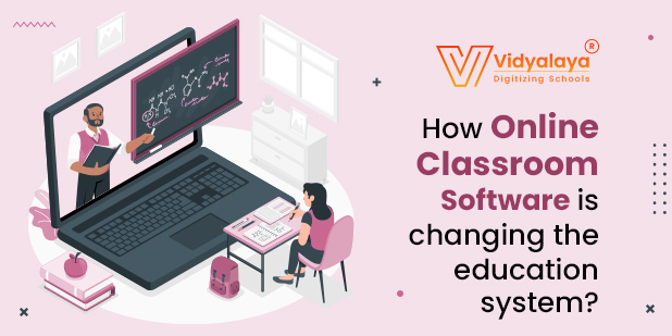 8_How-Online-Classroom-Software-is-changing-the-current-education-System